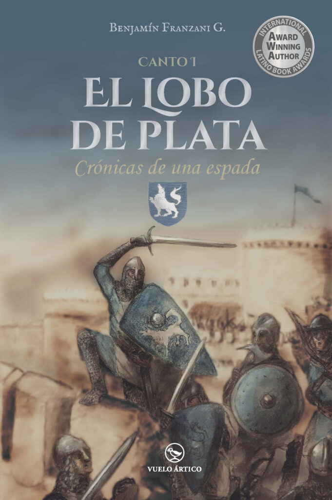 Cubierta del libro El lobo de plata. Crónicas de una espada de Benjamín Franzani, publicado por Vuelo Ártico. Guerreros medievales combaten en una escena épica, representando el inicio de una saga de fantasía heroica