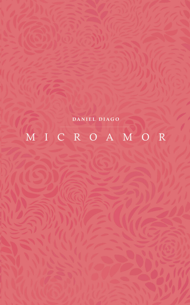 Cubierta del poemario Microamor de Daniel Diago, publicado por Vuelo Ártico. Fondo rosa con textura floral que refleja la intensidad y brevedad de los poemas de amor contemporáneo